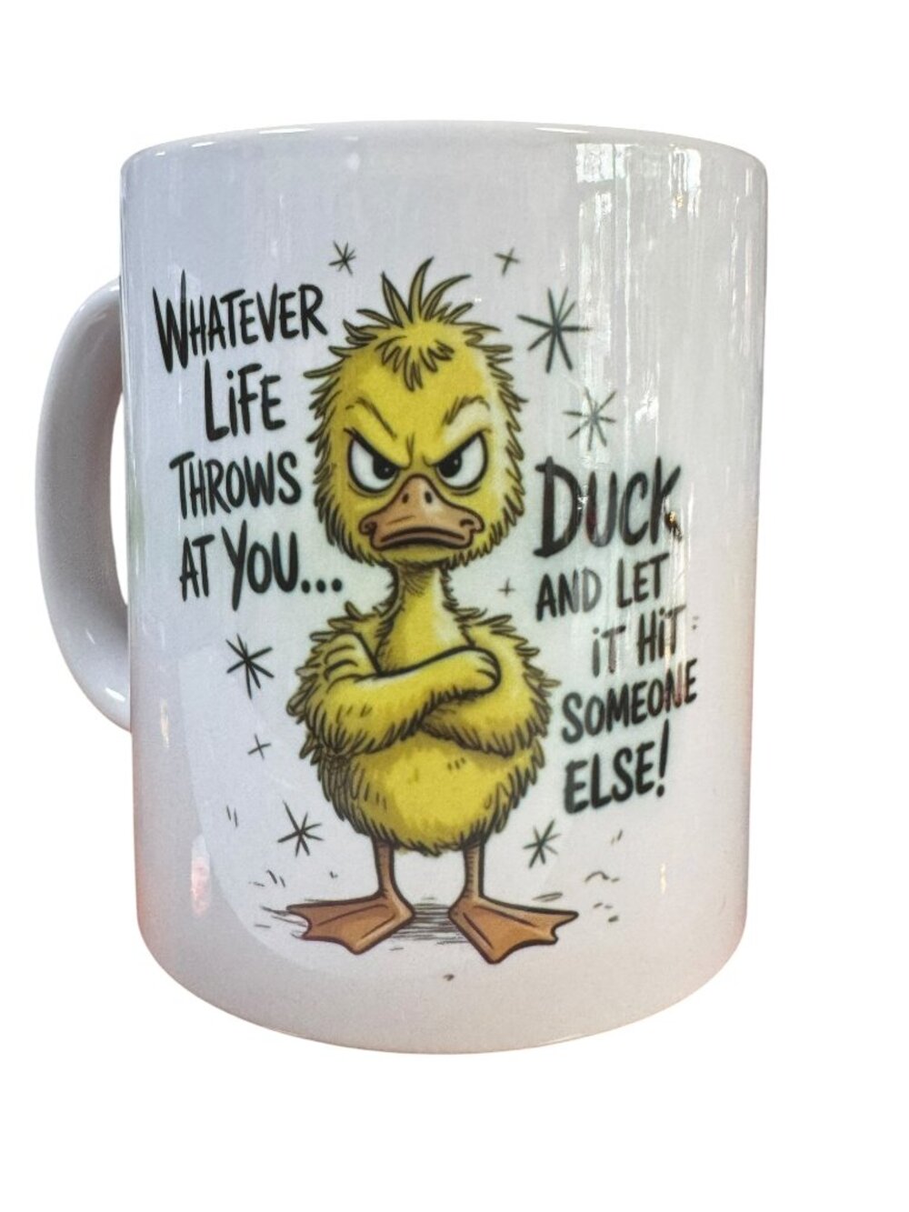 Funny Duck Coffee Mug, White Ceramic, 11 oz, Whatever Life Throws at You Duck
